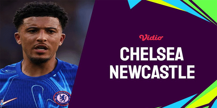 Nonton Langsung! Link Live Streaming Chelsea vs Newcastle - Premier League